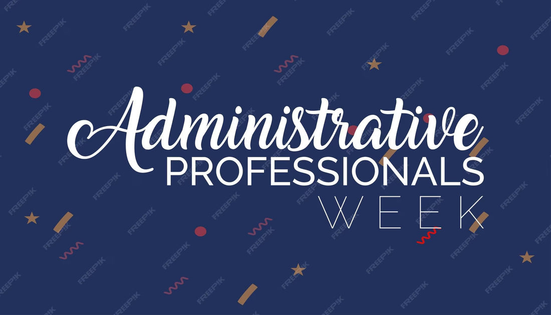 "Admin Week is Approaching” 4/20-4/24/26